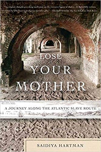 A series of old, corbeled archways rendered in one-point perspective, with the words "Lose Your Mother: A Journey Along the Atlantic Slave Route"
