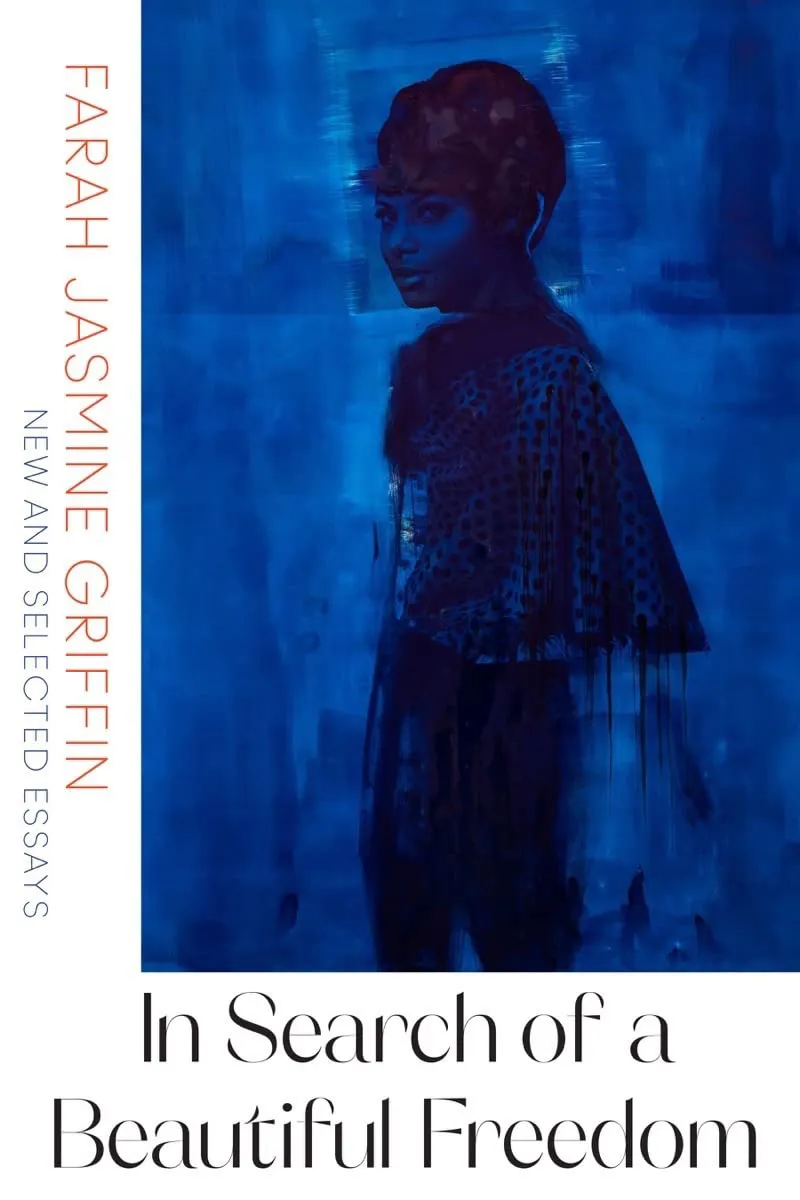 Book cover for Farah Jasmine Griffin titled In Search of a Beautiful Freedom