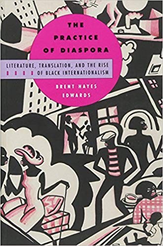 The words "The Practice of Diaspora: Literature, Translation, and the Rise of Black Internationalism" overlay an image of silhouetted figures in a cityscape
