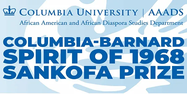 Columbia University African American African Diaspora Columbia Barnard spirit of 1968 Sankofa Prize logo of blue lettering overlayed white symbol of Sankofa bird over light blue background