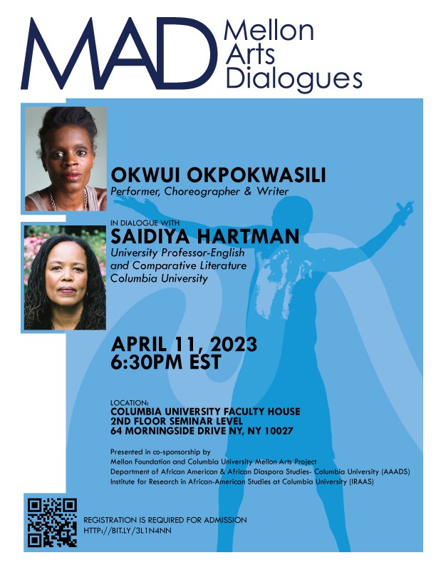 Image poster for event OKWUI OKPOKWASILI Performer, Choreographer & Writer in dialogue with SAIDIYA HARTMAN
